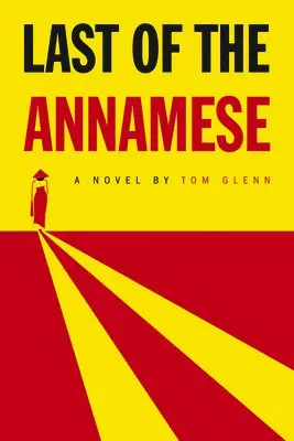 Tom Glenn - Last of the Annamese, Inbunden. Tillgänglighet: Tillfälligt slut
