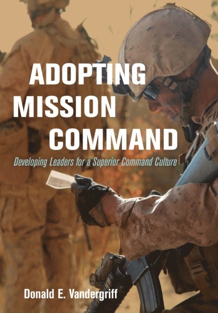 Donald Vandergriff - Adopting Mission Command, E-bok