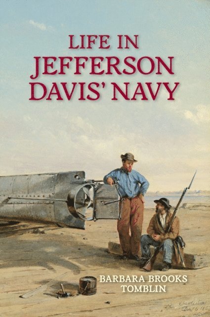 Barbara Brooks Tomblin - Life in Jefferson Davis' Navy, E-bok. Tillgänglighet: Lägg i varukorg