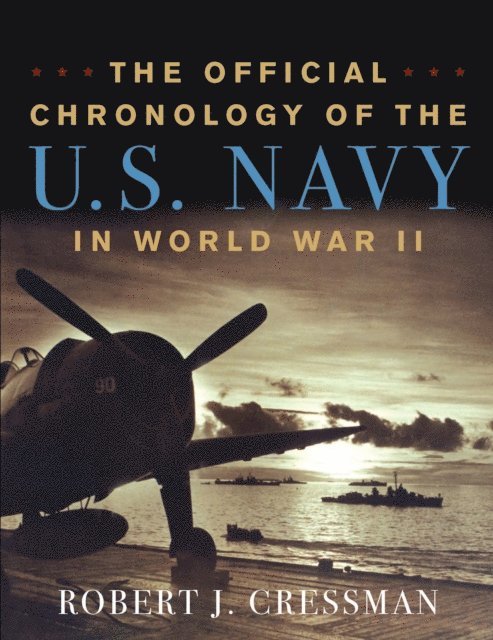 Robert J Cressman - Official Chronology of the U.S. Navy in World War II, E-bok. Tillgänglighet: Lägg i varukorg