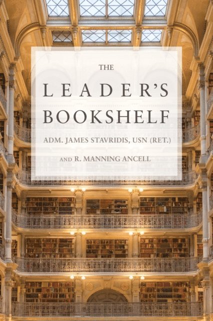 Robert M. Ancell, James G. Stavridis - Leader's Bookshelf, E-bok