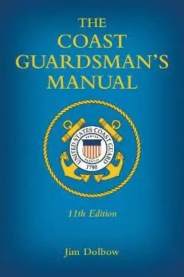 Jim Dolbow - Coast Guardsman's Manual, 11th Edition, Häftad. Tillgänglighet: Tillfälligt slut