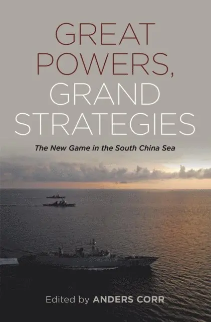 Anders Corr - Great Powers, Grand Strategies, E-bok. Tillgänglighet: Lägg i varukorg