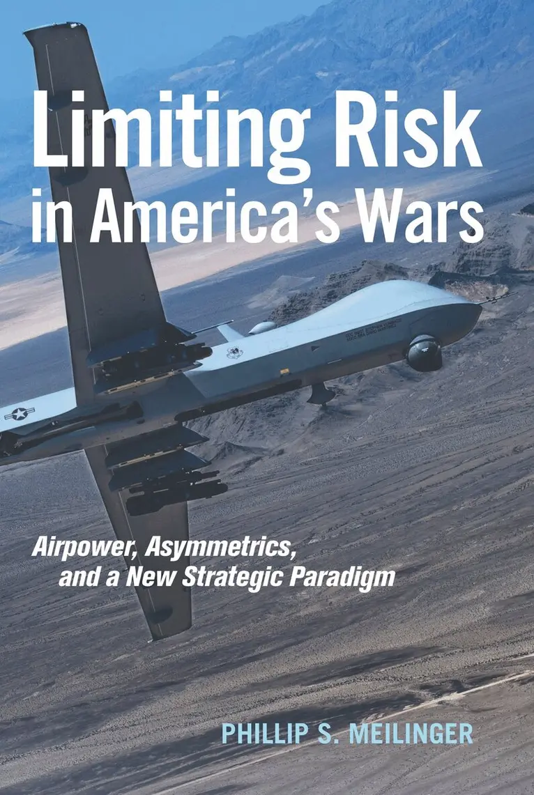Phillip S Meilinger - Limiting Risk in America's Wars, Inbunden. Tillgänglighet: Tillfälligt slut