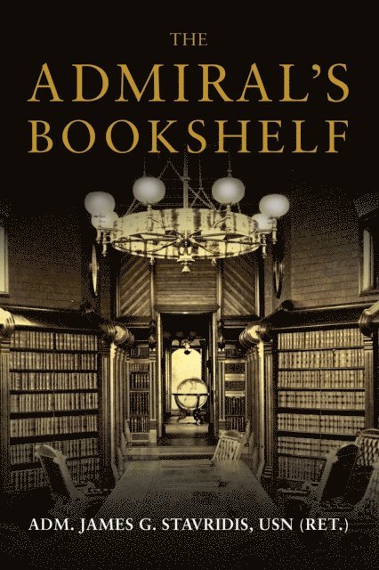 James G. Stavridis - Admiral's Bookshelf, E-bok