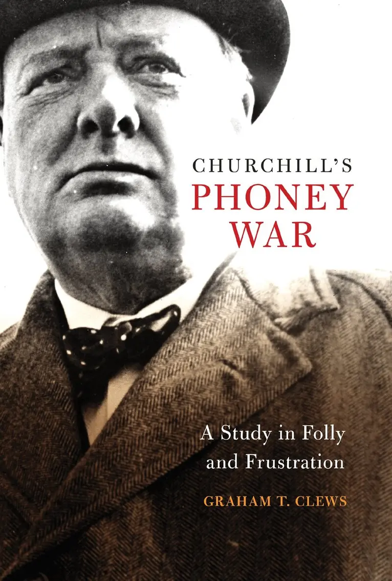 Graham Clews - Churchill's Phoney War, Inbunden. Tillgänglighet: Tillfälligt slut