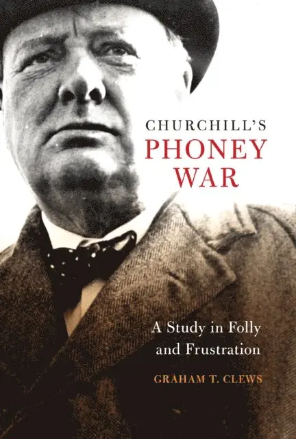 Graham Clews - Churchill's Phoney War, E-bok. Tillgänglighet: Lägg i varukorg