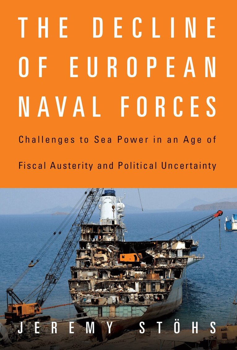 Jeremy Stohs - Decline of European Naval Forces, Inbunden