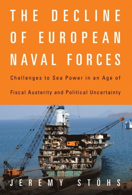 Jeremy Stohs - Decline of European Naval Forces, E-bok