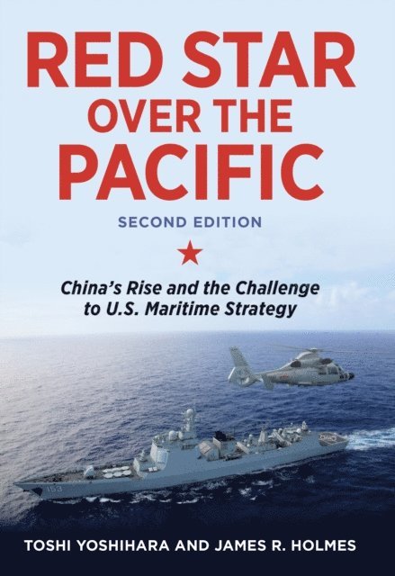 James Holmes, Toshi Yoshihara - Red Star over the Pacific, Second Edition, E-bok