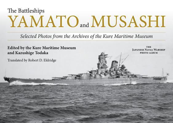 Kazushige Todaka - Battleships Yamato and Musashi, Inbunden