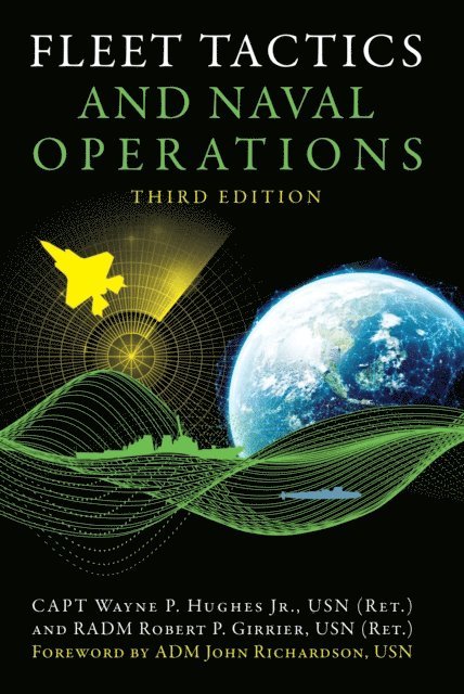 Robert P. Girrier, Estate of Wayne P Hughes - Fleet Tactics and Naval Operations, Third Edition, E-bok