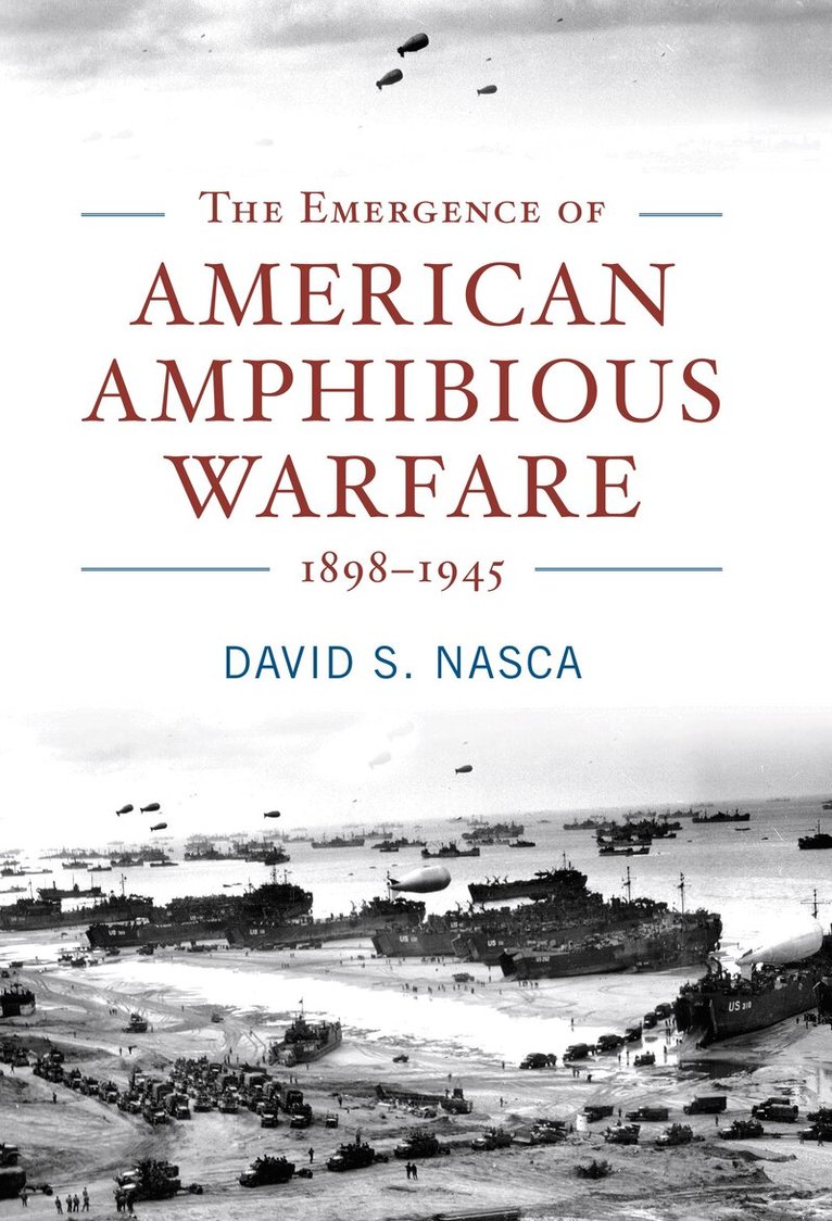 David Nasca - Emergence of American Amphibious Warfare, 1898-1945, Inbunden. Tillgänglighet: Tillfälligt slut