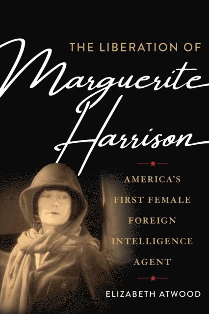 Elizabeth Atwood - Liberation of Marguerite Harrison, E-bok