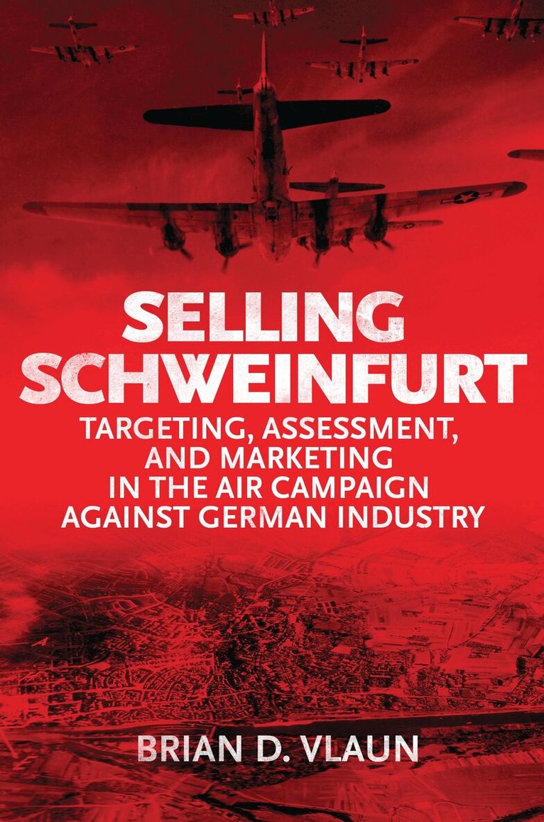 Brian Vlaun USAF - Selling Schweinfurt, Inbunden. Tillgänglighet: Tillfälligt slut