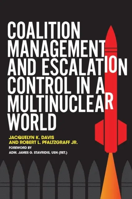 Jacquelyn K. Davis - Coalition Management and Escalation Control in a Multinuclear World, E-bok. Tillgänglighet: Lägg i varukorg