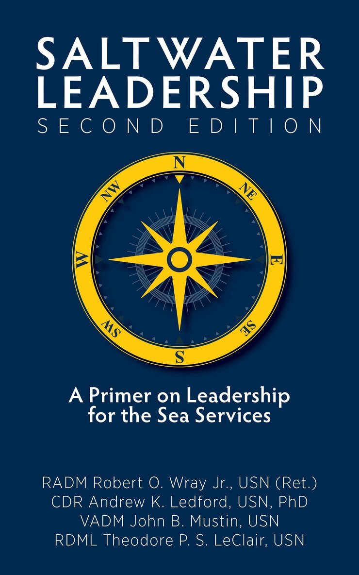 Robert O. Wray, John B. Mustin, Theodore P LeClair, Andrew Ledford USN - Saltwater Leadership, Second Edition, Häftad