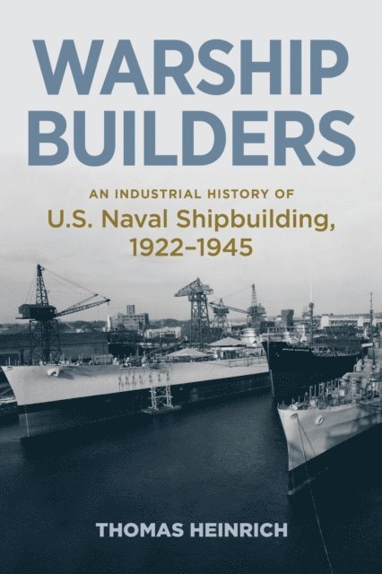 Thomas Heinrich - Warship Builders, E-bok