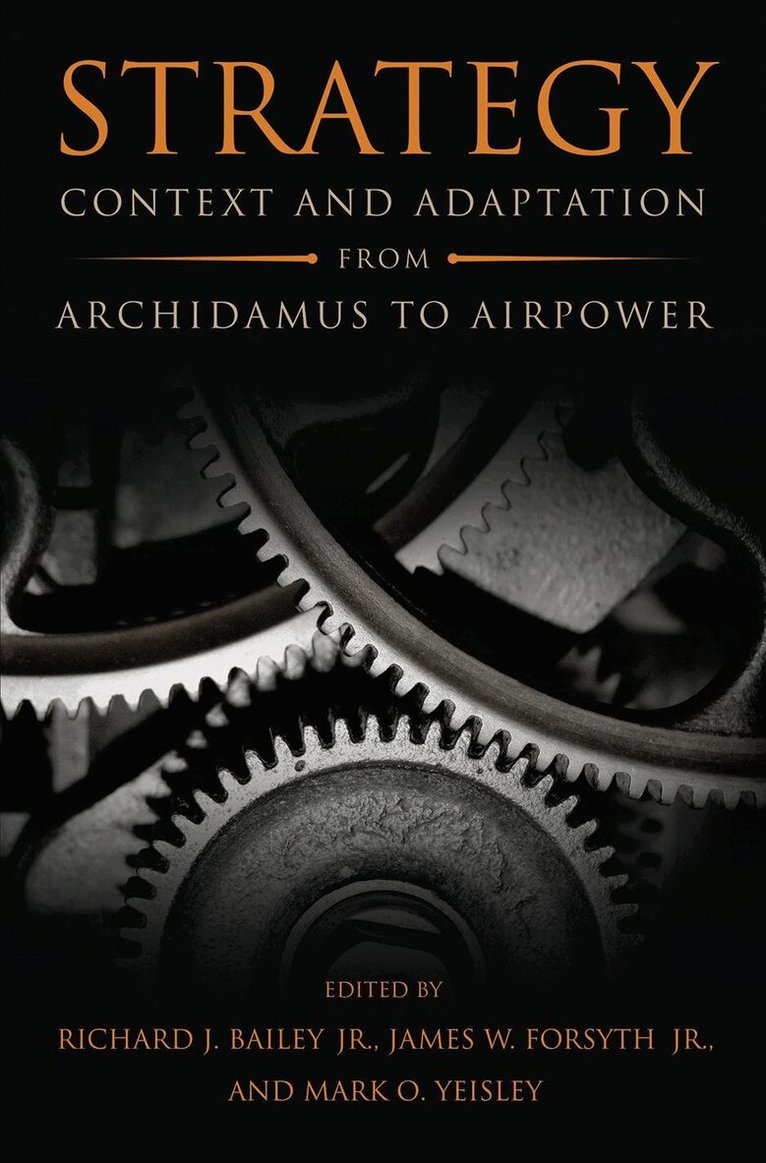 Richard J Bailey Jr., USAF, James W Forsyth Jr., Mark O Yeisley - Strategy, Häftad