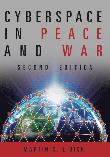 Martin C. Libicki - Cyberspace in Peace and War, Second Edition, E-bok
