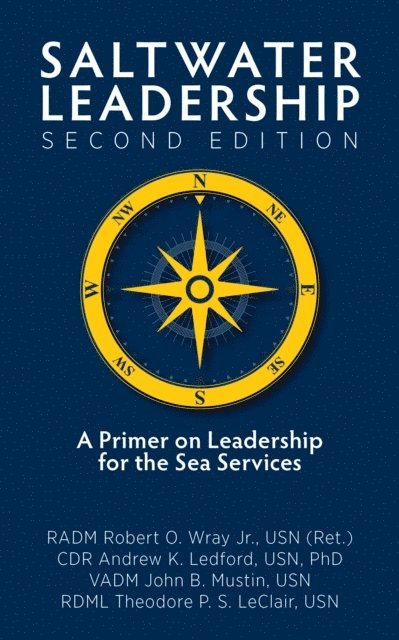Andrew Ledford, Theodore P LeClair, John B Mustin, Robert Wray - Saltwater Leadership, Second Edition, E-bok