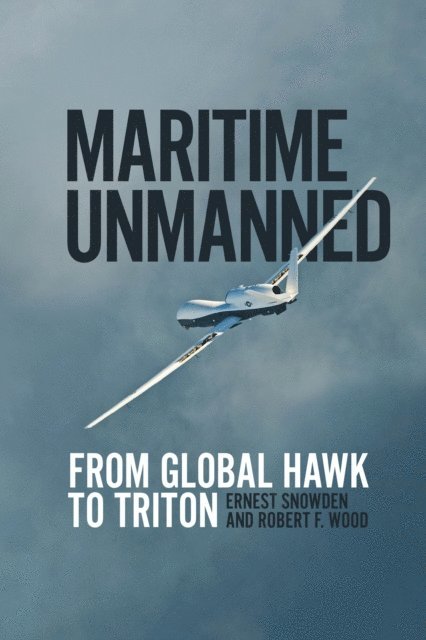 Robert F Wood, Ernest M Snowden - Maritime Unmanned, E-bok