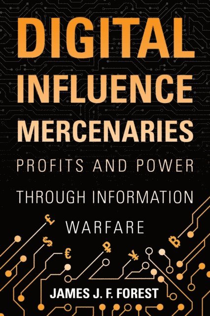 James (J.F.) Forest - Digital Influence Mercenaries, E-bok
