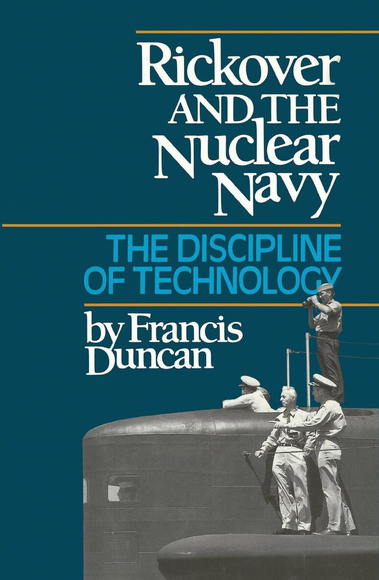Francis Duncan - Rickover and the Nuclear Navy, Häftad
