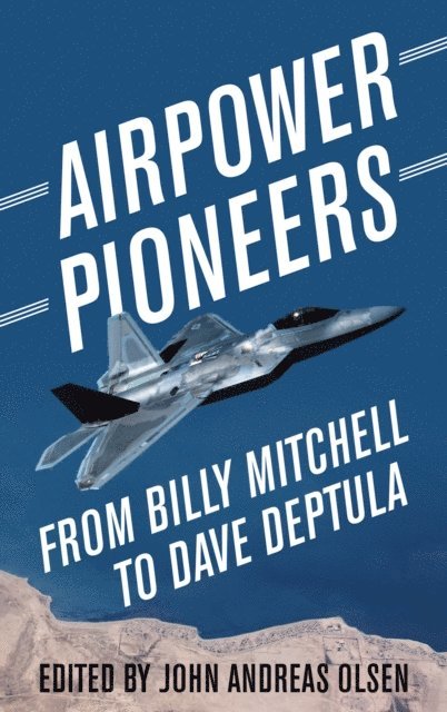 John Andreas Olsen - Airpower Pioneers, E-bok