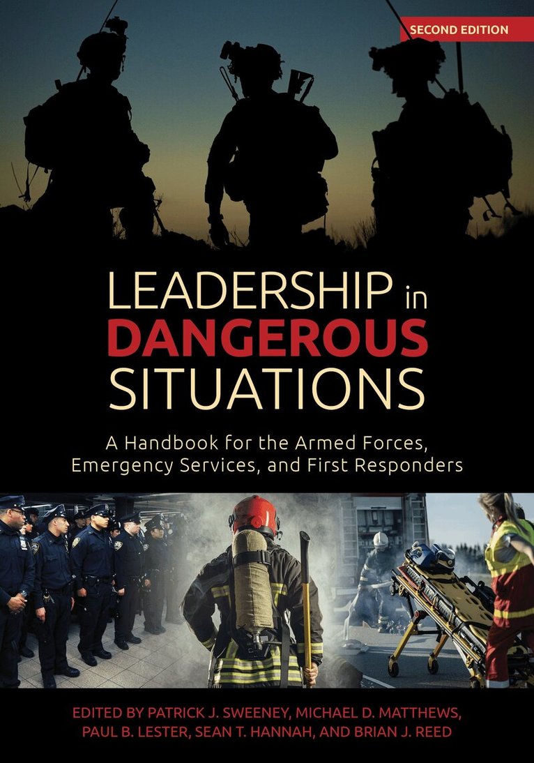 Patrick Sweeney PhD., Michael D. Matthews PhD., Paul D. Lester PhD., Sean Hannah PhD., Brian Reed USA - Leadership in Dangerous Situations, 2nd Edition, Häftad