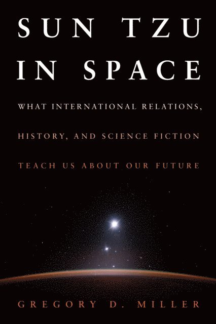 Gregory D. Miller - Sun Tzu in Space, E-bok