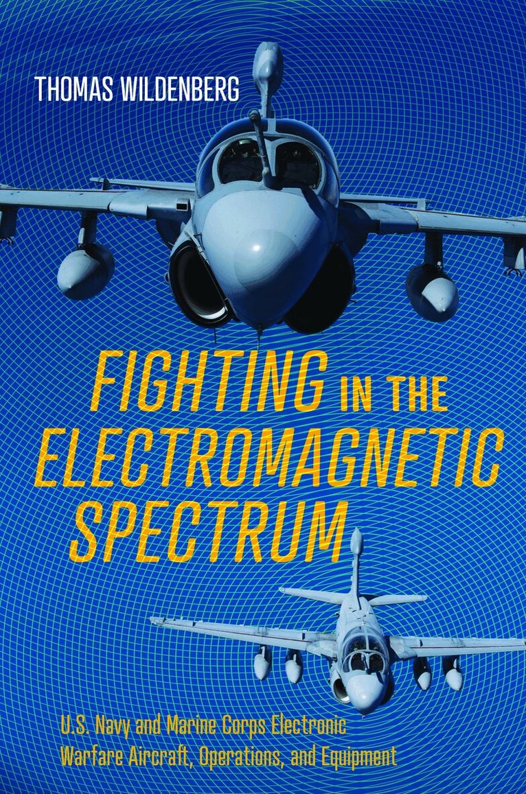 Thomas Wildenberg - Fighting in the Electromagnetic Spectrum, Inbunden