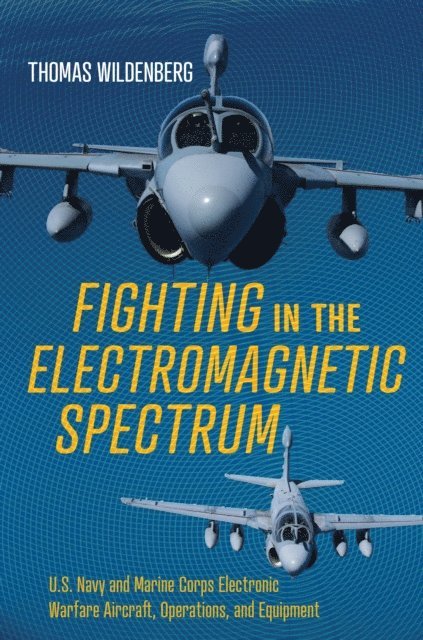 Thomas Wildenberg - Fighting in the Electromagnetic Spectrum, E-bok