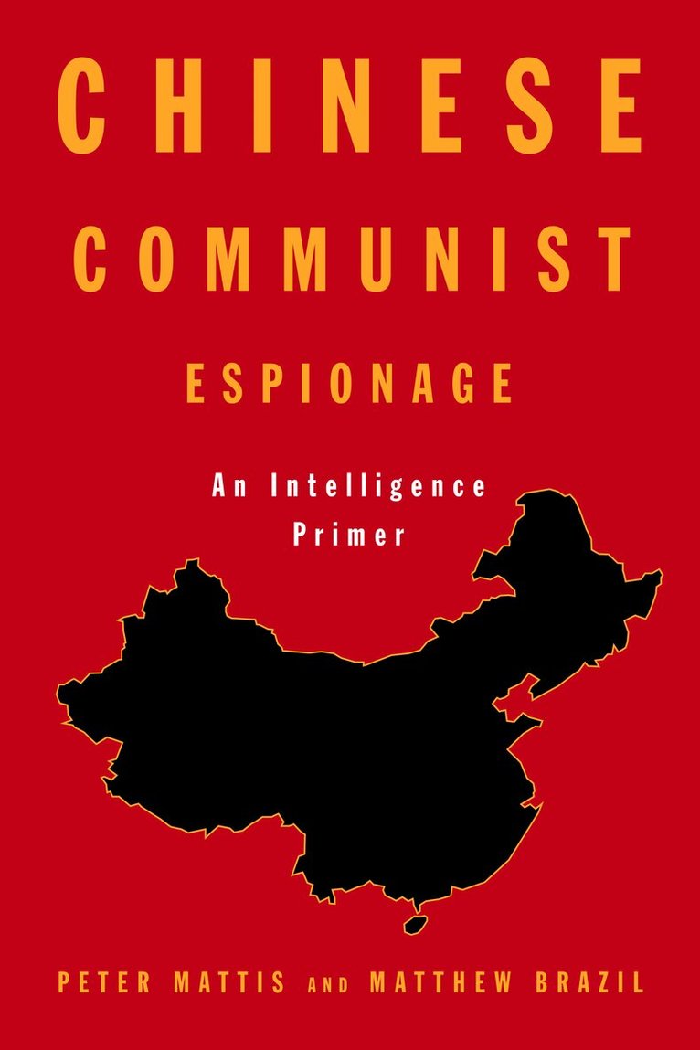Peter Mattis, Matthew Brazil - Chinese Communist Espionage, Häftad. Tillgänglighet: Lägg i varukorg