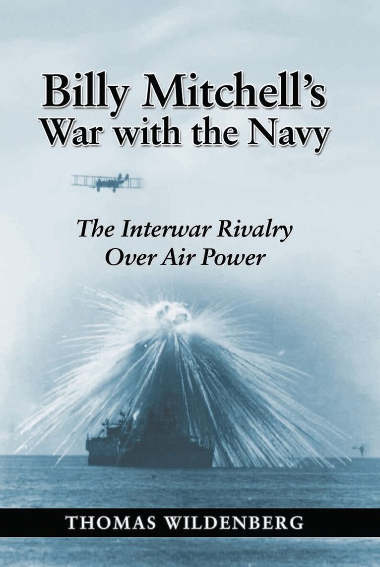 Thomas Wildenberg - Billy Mitchell's War with the Navy, Häftad. Tillgänglighet: Tillfälligt slut