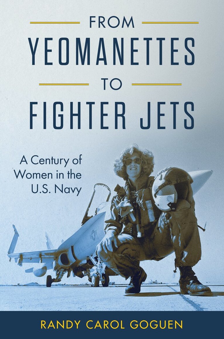 Randy Carol Goguen - From Yeomanettes to Fighter Jets, Inbunden