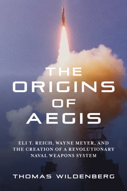 Thomas Wildenberg - Origins of Aegis, E-bok