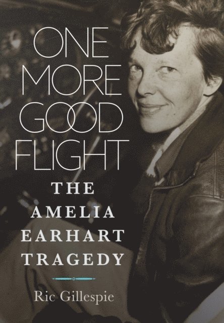Richard E Gillespie - One More Good Flight, E-bok