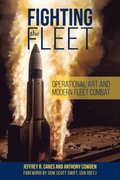 Fighting the Fleet: Operational Art and Modern Fleet Combat