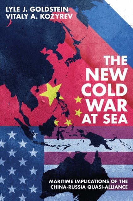 Vitaly Kozyrev, Lyle Goldstein - New Cold War at Sea, E-bok