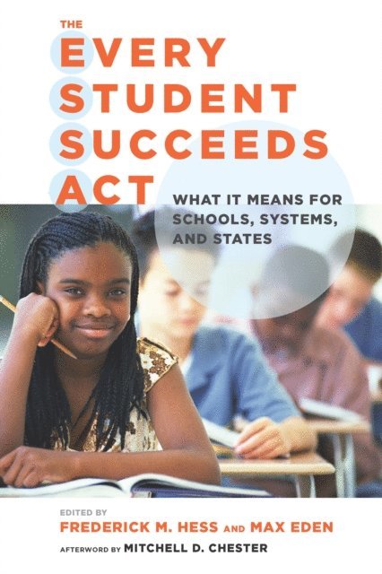 Max Eden, Frederick M. Hess - Every Student Succeeds Act (ESSA), E-bok