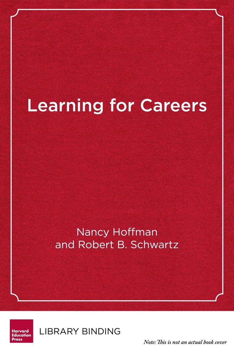Nancy Hoffman, Robert  B. Schwartz - Learning for Careers, Inbunden. Tillgänglighet: Tillfälligt slut