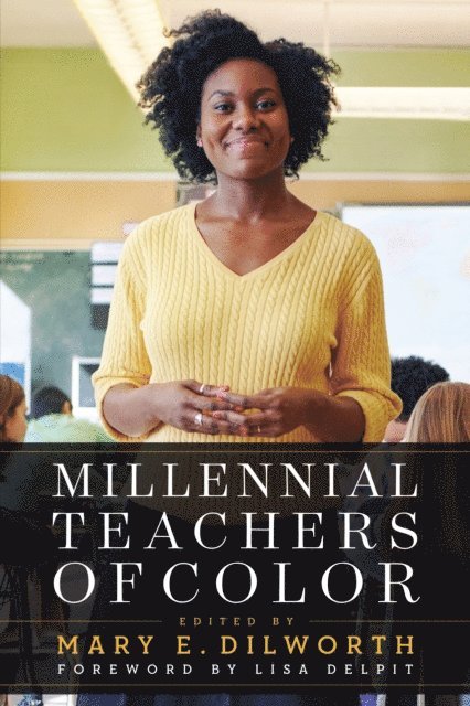 Mary E. Dilworth - Millennial Teachers of Color, E-bok