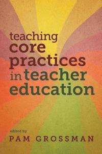Teaching Core Practices in Teacher Education