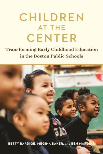 Ben Mardell, Megina Baker, Betty Bardige - Children at the Center, E-bok