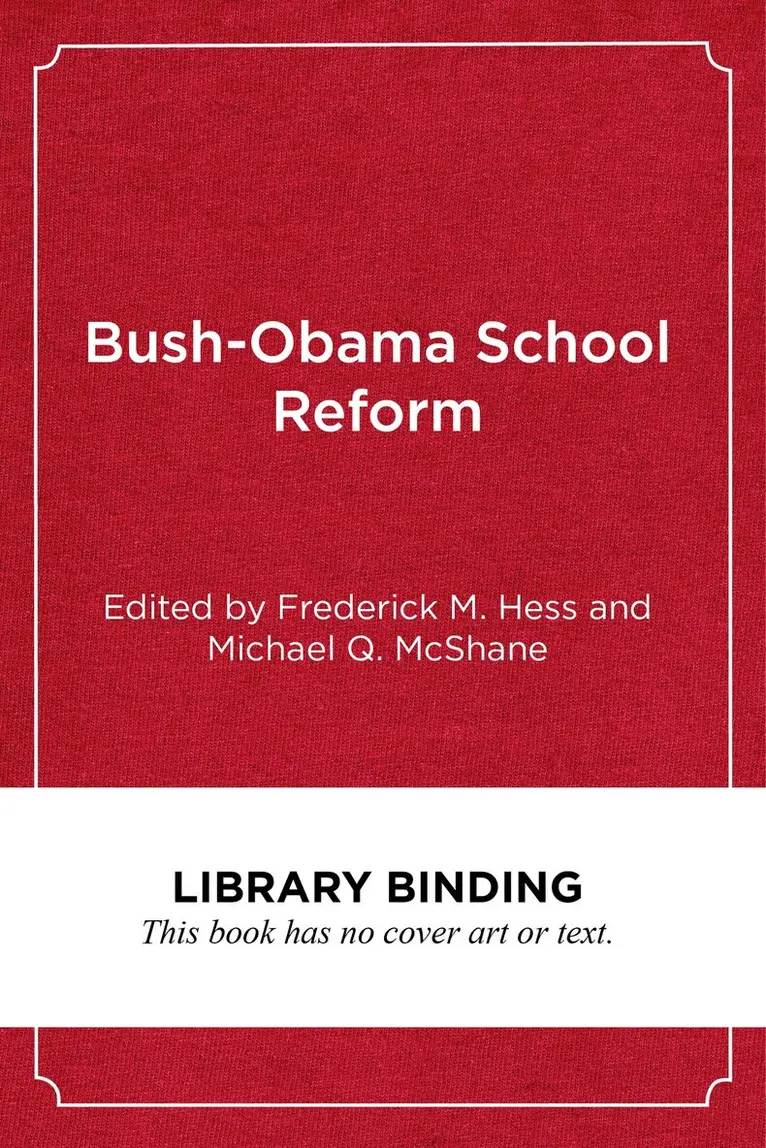Frederick M. Hess, Michael  Q. McShane - Bush-Obama School Reform, Inbunden. Tillgänglighet: Tillfälligt slut
