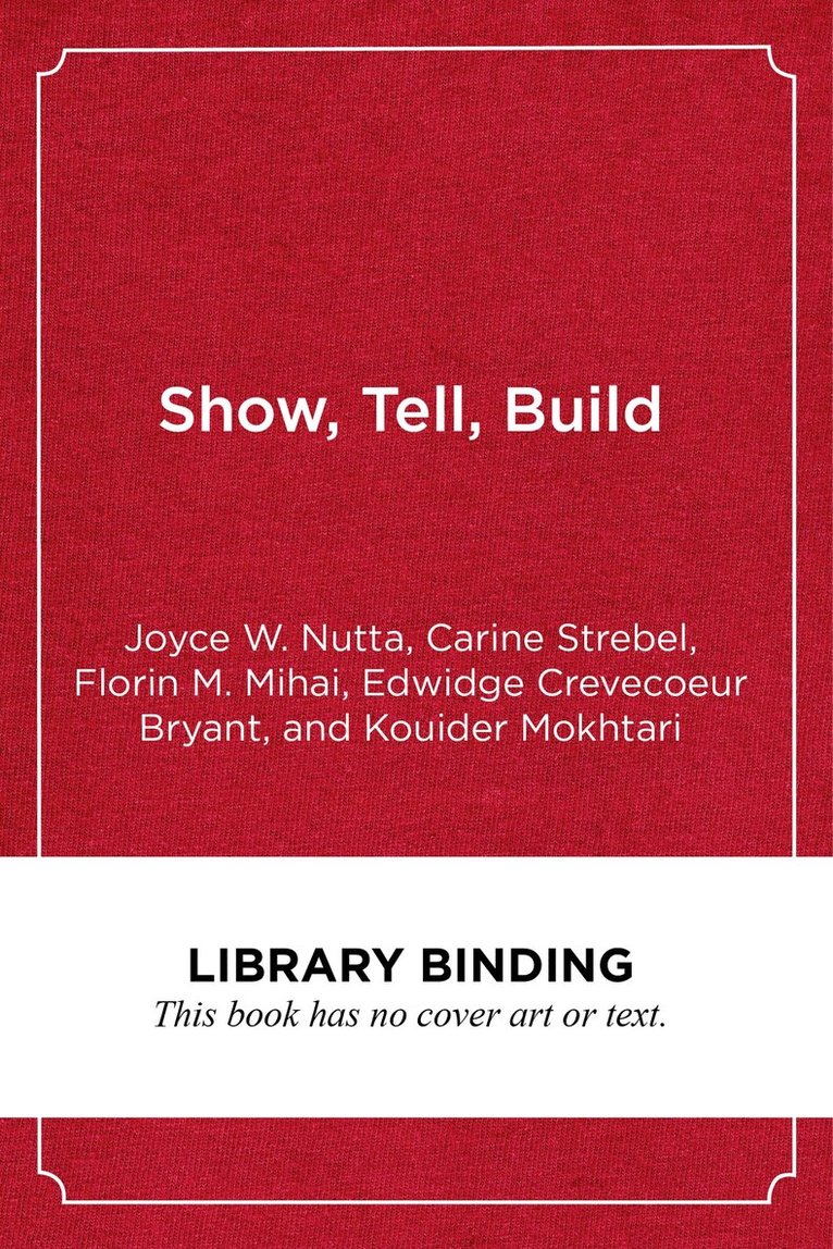 Joyce W. Nutta, Carine Strebel, Florin  M. Mihai, Edwidge Crevecoeur Bryant, Kouider Mokhtari - Show, Tell, Build, Inbunden. Tillgänglighet: Tillfälligt slut