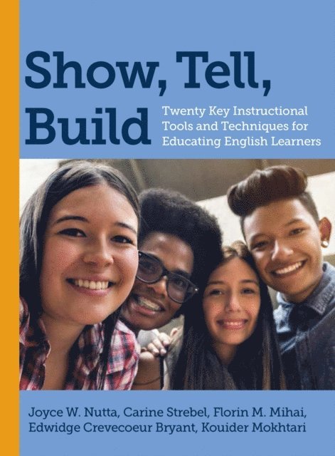 Kouider Mokhtari, Edwidge Crevecoeur Bryant, Florin  M. Mihai, Carine Strebel, Joyce W. Nutta - Show, Tell, Build, E-bok