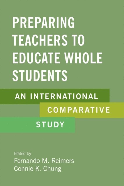 Connie K. Chung, Fernando M. Reimers - Preparing Teachers to Educate Whole Students, E-bok
