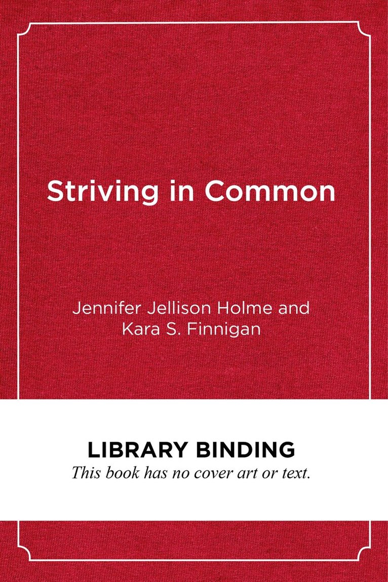 Jennifer Jellison Holme, Kara S. Finnigan - Striving in Common, Inbunden. Tillgänglighet: Tillfälligt slut